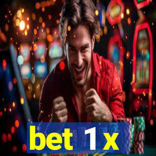bet 1 x